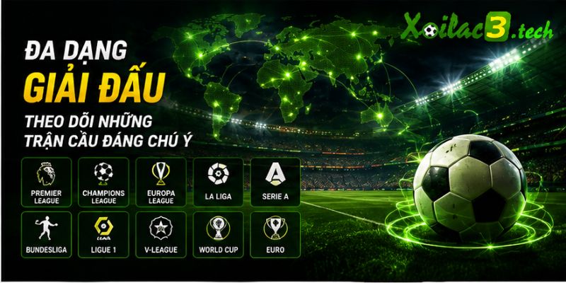 Đa dang các giải đấu bóng đá tại xoilacTV
