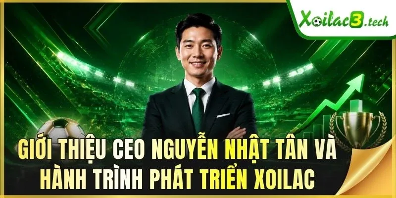 CEO Nguyễn Nhật Tân chú trọng công nghệ và tối ưu trải nghiệm