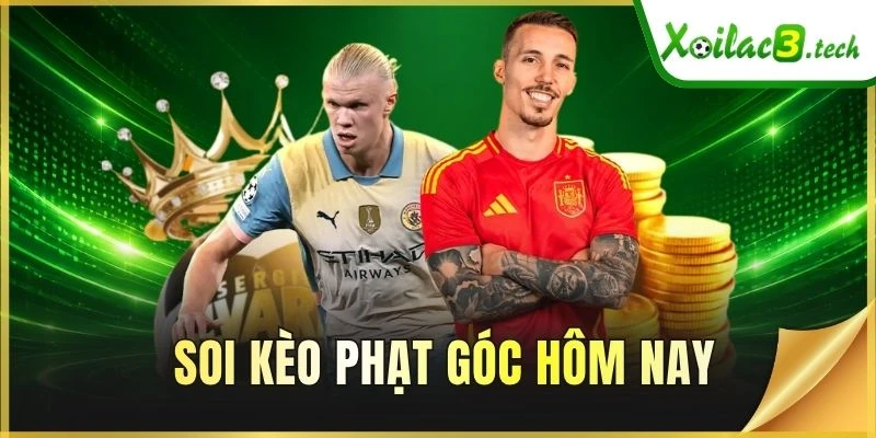 Soi Kèo Phạt Góc Hôm Nay