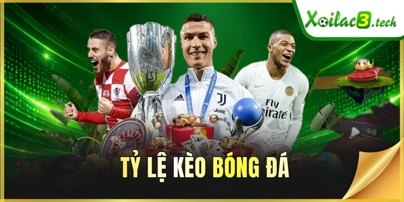 Tỷ Lệ Kèo Bóng Đá